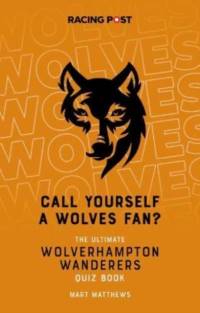 Call Yourself a Wolves Fan? av Mart Matthews