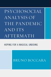 Psychosocial Analysis of the Pandemic and Its Aftermath av Bruno Boccara
