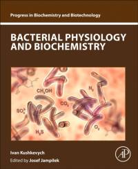 Bacterial Physiology and Biochemistry av Ivan Kushkevych