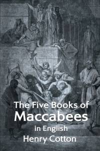 The Five Books of Maccabees in English av Henry Cotton