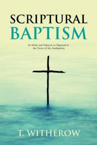 Scriptural Baptism av T. Witherow