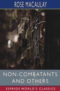 Non-Combatants and Others (Esprios Classics) av Rose Macaulay