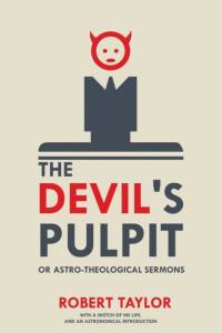 The Devil's Pulpit, or Astro-Theological Sermons av Robert Taylor