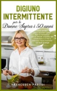 Digiuno Intermittente per le Donne Sopra i 50 Anni av Francesca Parodi