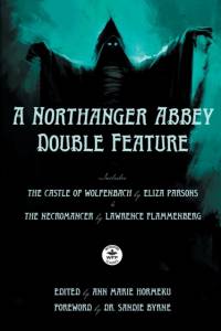 A Northanger Abbey Double Feature: The Castle of Wolfenbach by Eliza Parsons & The Necromancer by Lawrence Flammenberg av Eliza Parsons