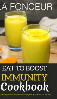 Eat to Boost Immunity Cookbook av La Fonceur