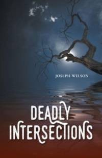 Deadly Intersections av Joseph Wilson