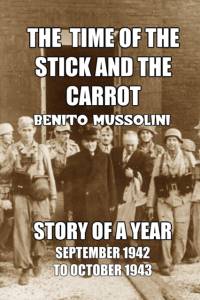 The Time of the Stick and the Carrot av Benito Mussolini