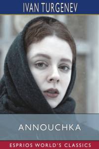 Annouchka (Esprios Classics) av Ivan Turgenev