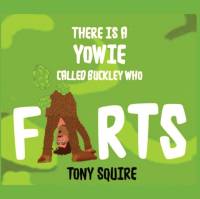 There is a Yowie Called Buckley Who FARTS av Tony Squire