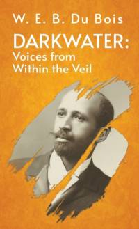 Darkwater Voices From Within The Veil Hardcover av W. E. B. Du Bois