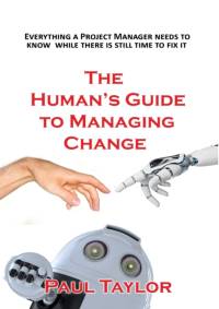 The Human's Guide to Managing Change av Paul Taylor