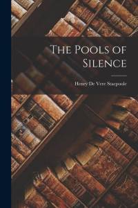 The Pools of Silence av Henry De Vere Stacpoole