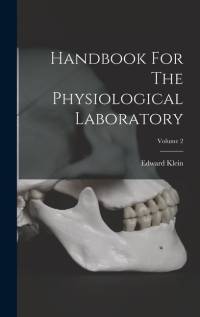 Handbook For The Physiological Laboratory; Volume 2 av Edward Klein