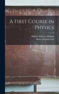 A First Course in Physics av Robert Andrews Millikan