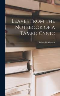 Leaves From the Notebook of a TAmed Cynic av Reinhold Niebuhr