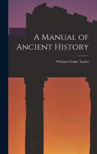 A Manual of Ancient History av William Cooke Taylor