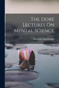 The Dore Lectures On Mental Science av Thomas Troward