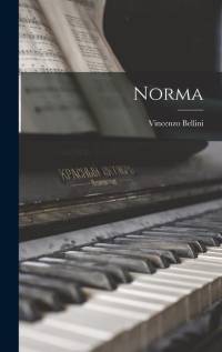 Norma by Vincenzo Bellini