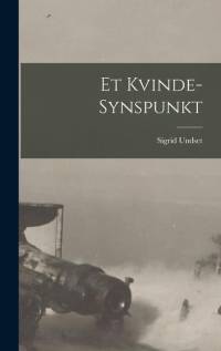 Et Kvinde-Synspunkt av Sigrid Undset