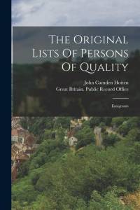The Original Lists Of Persons Of Quality: Emigrants av John Camden Hotten