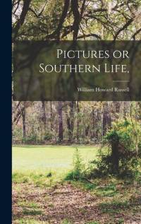 Pictures or Southern Life, by William Howard Russell