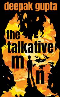 The Talkative Man av Deepak Gupta