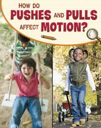 How Do Pushes and Pulls Affect Motion? av Lisa M. Bolt Simons