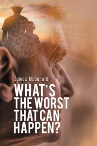 What's The Worst That Can Happen? av James McDonald