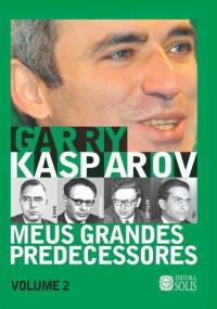 Meus Grandes Predecessores - Volume 2: Euwe, Botvinnik, Smyslov e Tal av Garry Kasparov