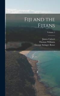 Fiji and the Fijians; Volume 2 av George Stringer Rowe