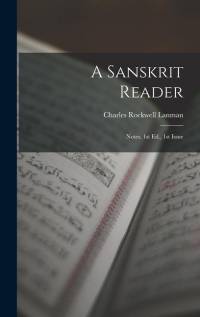 A Sanskrit Reader: Notes. 1st Ed., 1st Issue av Charles Rockwell Lanman
