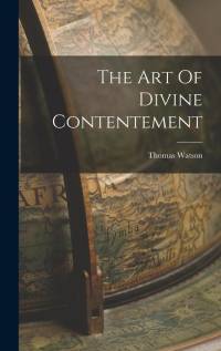 The Art Of Divine Contentement av Thomas Watson