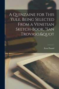 A Quinzaine for This Yule, Being Selected From a Venetian Sketch-book, 