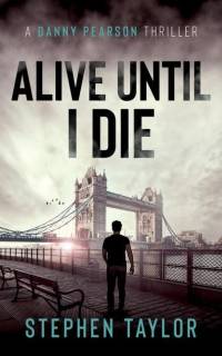 Alive Until I Die av Stephen Taylor