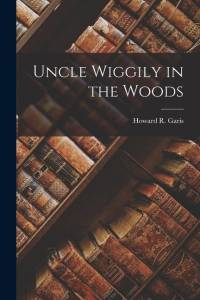 Uncle Wiggily in the Woods av Howard R. Garis