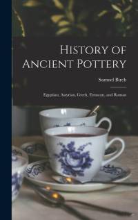 History of Ancient Pottery av Samuel Birch