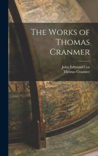 The Works of Thomas Cranmer av Thomas Cranmer