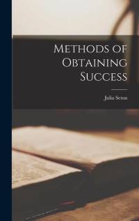Methods of Obtaining Success av Julia Seton