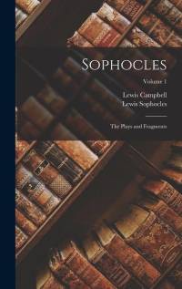 Sophocles: The Plays and Fragments; Volume 1 av Lewis Campbell