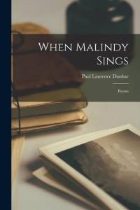 When Malindy Sings: Poems av Paul Laurence Dunbar
