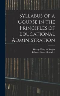 Syllabus of a Course in the Principles of Educational Administration av George Drayton Strayer
