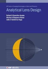 Analytical Lens Design av Rafael G (Huawei Technolgies (Finland)) Gonzalez-Acuna