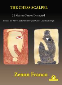 The Chess Scalpel - 32 Master Games Dissected av Zenon Franco