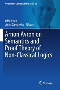 Arnon Avron on Semantics and Proof Theory of Non-Classical Logics av Anna Zamansky