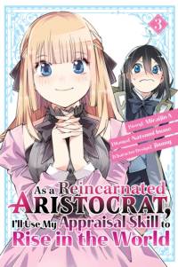 As a Reincarnated Aristocrat, I'll Use My Appraisal Skill to Rise in the World 3 (Manga) av Natsumi Inoue