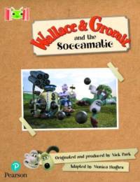 Bug Club Reading Corner: Age 5-7: Wallace and Gromit and the Soccomatic av Monica Hughes
