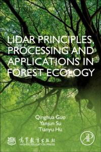 LiDAR Principles, Processing and Applications in Forest Ecology av Qinghua Guo