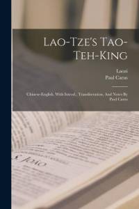 Lao-tze's Tao-teh-king; Chinese-english. With Introd., Transliteration, And Notes By Paul Carus av Laozi