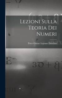 Lezioni Sulla Teoria Dei Numeri av Peter Gustav Lejeune Dirichlet
